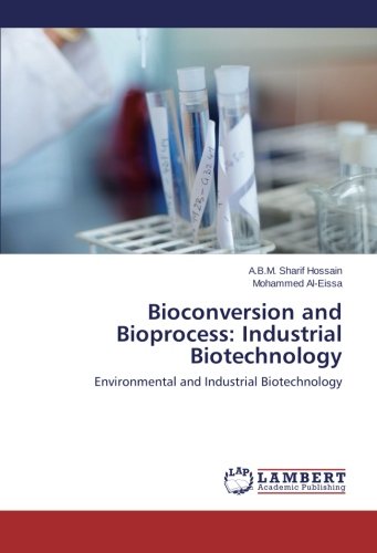 Bioconversion and Bioprocess: Industrial Biotechnology: Environmental and Industrial Biotechnology