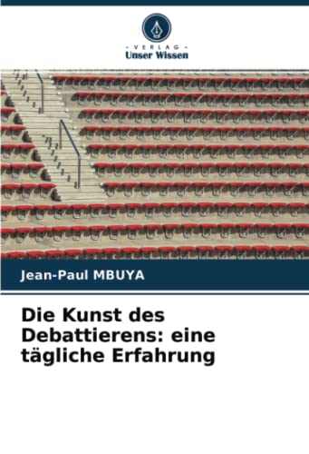 Die Kunst des Debattierens: eine tägliche Erfahrung