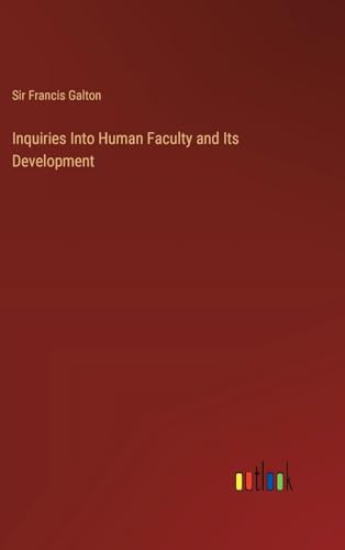 Inquiries Into Human Faculty and Its Development