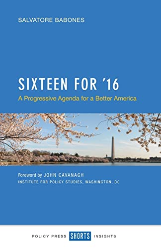 Sixteen for '16: A Progressive Agenda for a Better America: A Progressive Agenda for a Better America​