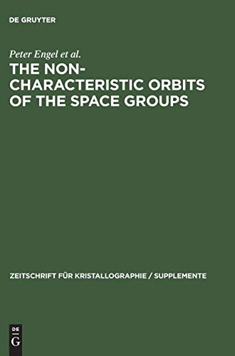 The Non-characteristic Orbits of the Space Groups (Zeitschrift für Kristallographie / Supplemente, 1, Band 1)