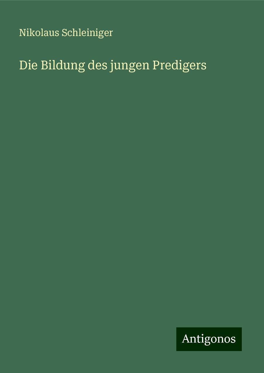 Die Bildung des jungen Predigers