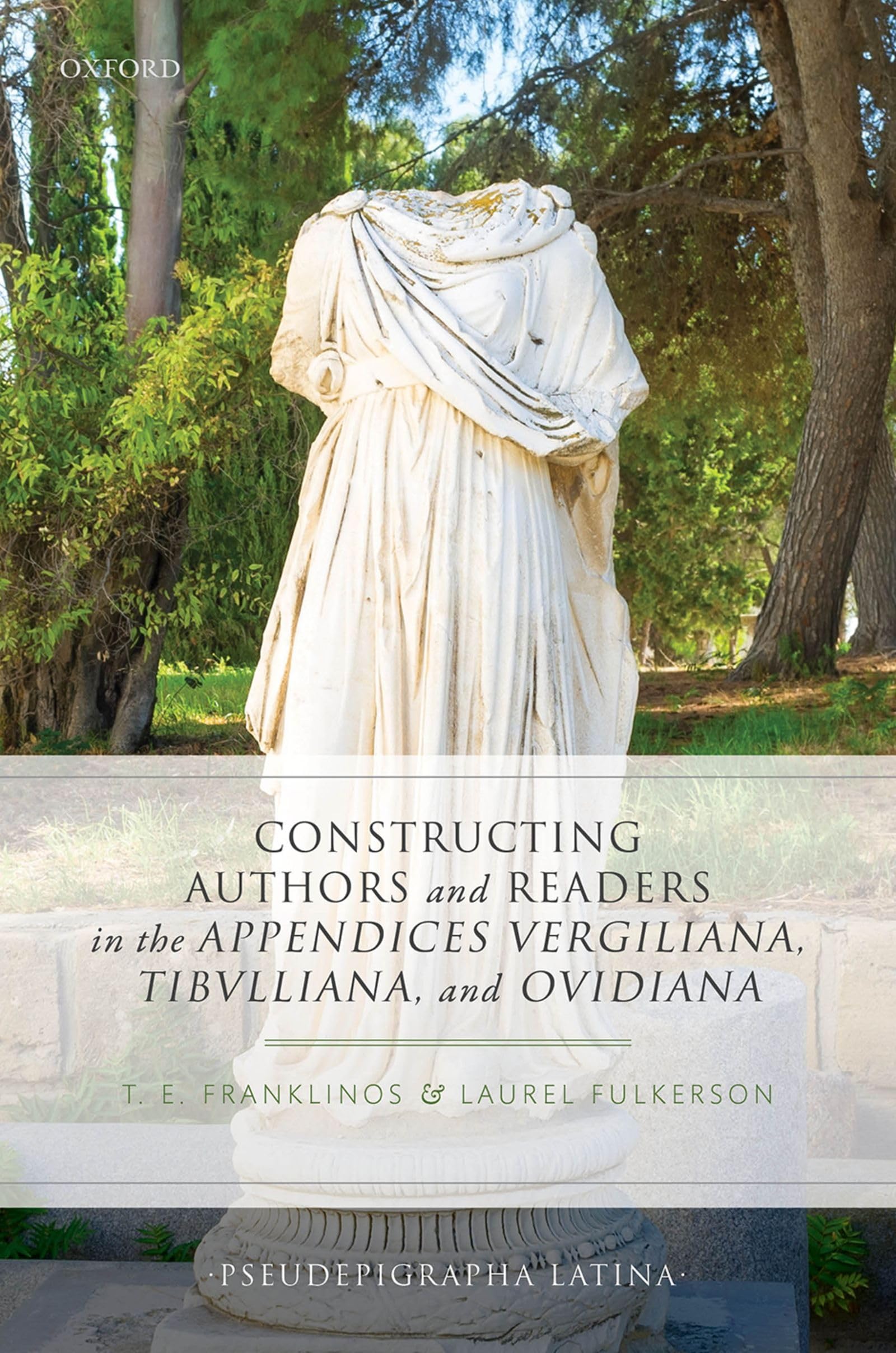 Constructing Authors and Readers in the Appendices Vergiliana, Tibulliana, and Ouidiana (Pseudepigrapha Latina)