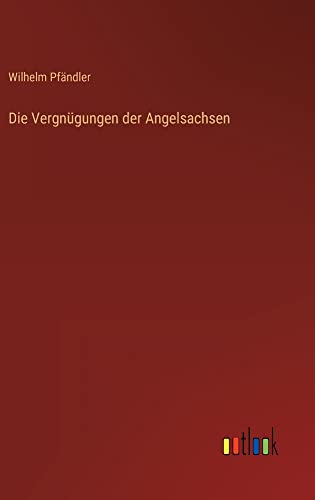 Die Vergnügungen der Angelsachsen