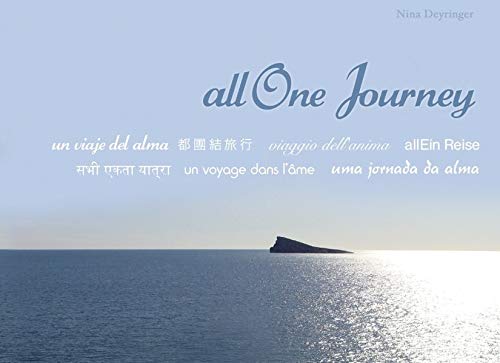 All One Journey: un viaje del alma - allEin Reise - viaggio dell'anima - un voyager dans l'âme - uma jornada da alma