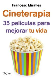 Cineterapia: 35 películas para mejorar tu vida (Oniro juvenil)