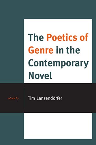 The Poetics of Genre in the Contemporary Novel