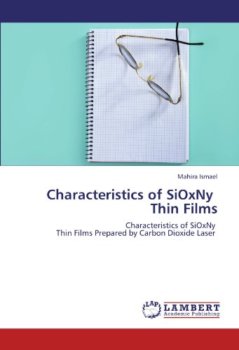 Characteristics of SiOxNy Thin Films: Characteristics of SiOxNy Thin Films Prepared by Carbon Dioxide Laser