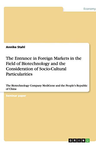 The Entrance in Foreign Markets in the Field of Biotechnology and the Consideration of Socio-Cultural Particularities: The Biotechnology Company MediGene and the People's Republic of China