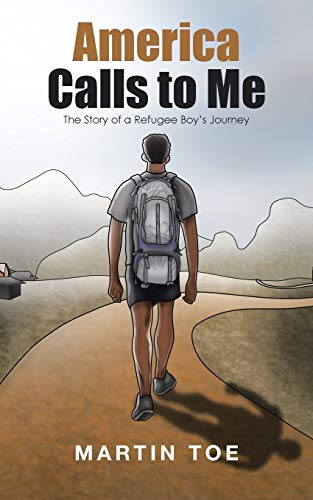 America Calls to Me: The Story of a Refugee Boy’s Journey