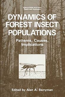 Dynamics of Forest Insect Populations: Patterns, Causes, Implications (Population Ecology)