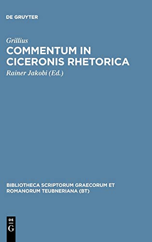 Commentum in Ciceronis rhetorica (Bibliotheca scriptorum Graecorum et Romanorum Teubneriana)