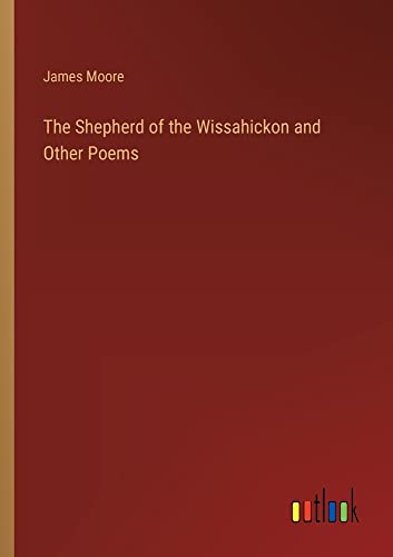The Shepherd of the Wissahickon and Other Poems