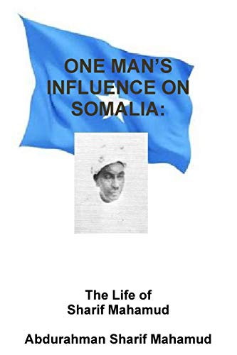One Man's Influence on Somalia: The Life of Al-Sheikh Al-Sharif Mahamud Al-Sarrmann