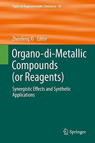 Organo-di-Metallic Compounds (or Reagents): Synergistic Effects and Synthetic Applications (Topics in Organometallic Chemistry)