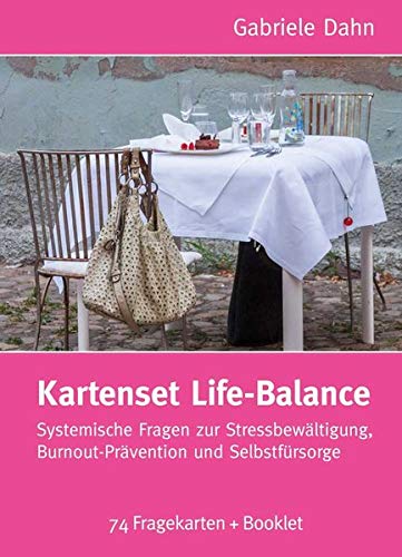 Life-Balance Kartenset: Systemische Fragen zur Stressbewältigung, Burnout-Prävention und Selbstfürsorge