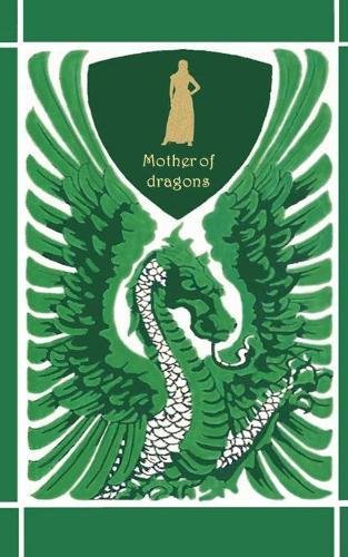 Mother of dragons/Mutter der Drachen (Notebook/Notizbuch): Drachenmutter, Drachenkönigin, Fantasy, Abenteuer, Drachentöter, Drachen, dragon. Geburtstag, Nikolaus, Sylvester, Namenstag