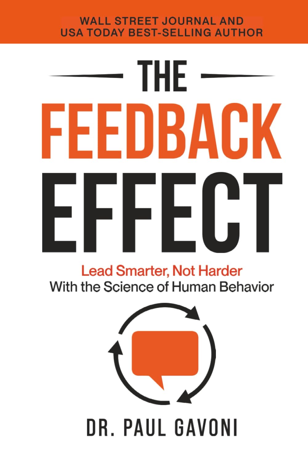 The Feedback Effect: Lead Smarter, Not Harder With the Science of Human Behavior