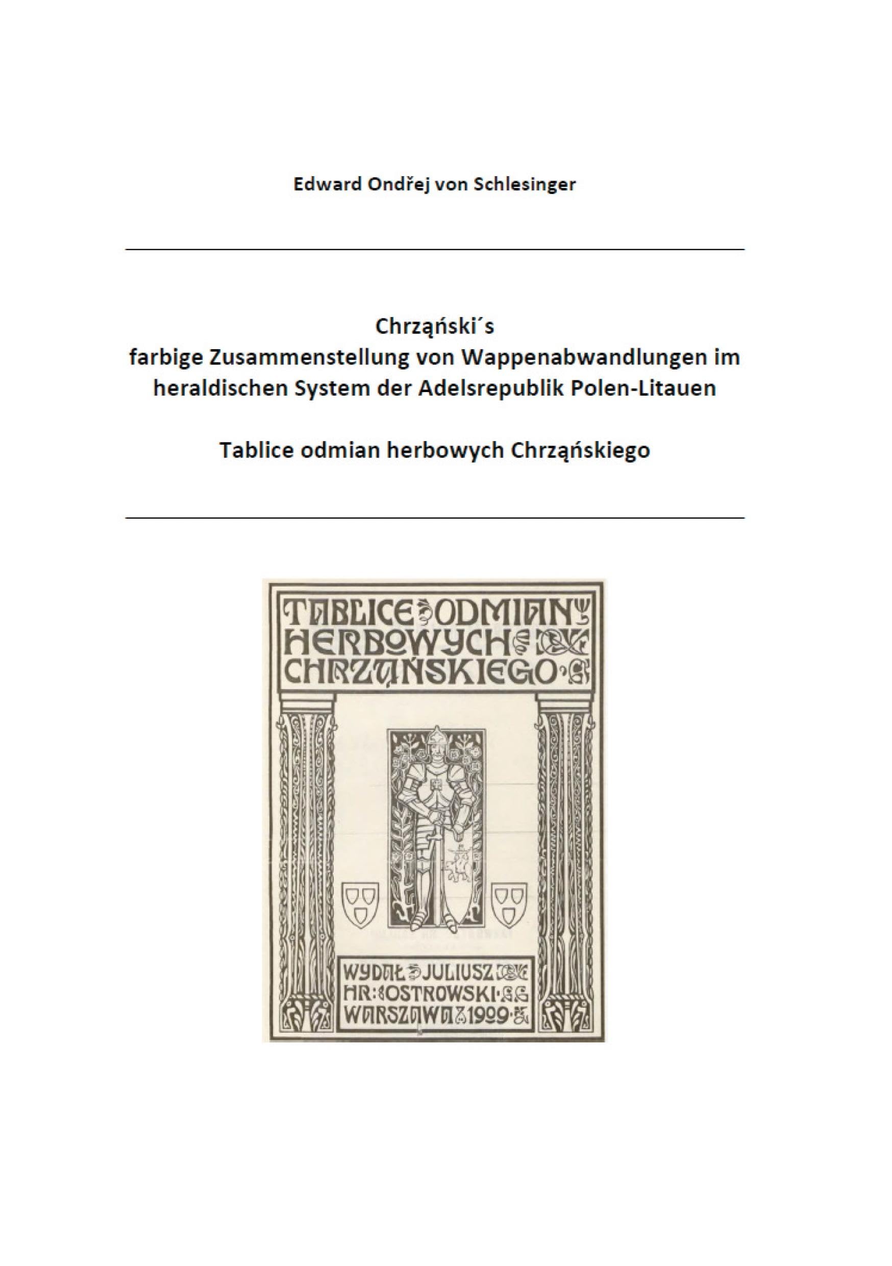 Chrzanski´s farbige Zusammenstellung von Wappenabwandlungen im heraldischen System der Adelsrepublik Polen-Litauen: Tablice odmian herbowych ... vergriffener Titel und Reprints)