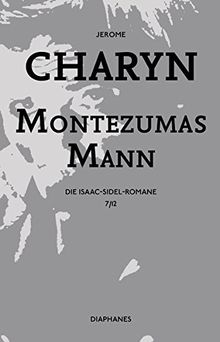 Montezumas Mann: Die Isaac-Sidel-Romane, 7/12