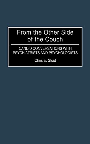 From the Other Side of the Couch: Candid Conversations with Psychiatrists and Psychologists (Contributions in Psychology)