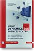 Microsoft Dynamics 365 Business Central: Das Anwenderbuch zur Abwicklung von Geschäftsprozessen
