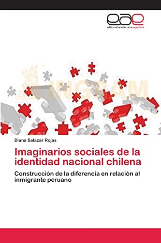 Imaginarios sociales de la identidad nacional chilena: Construcción de la diferencia en relación al inmigrante peruano
