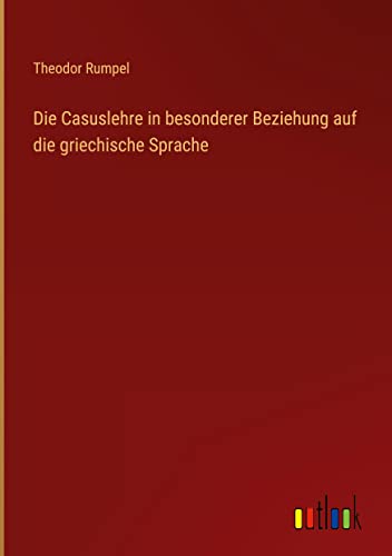 Die Casuslehre in besonderer Beziehung auf die griechische Sprache