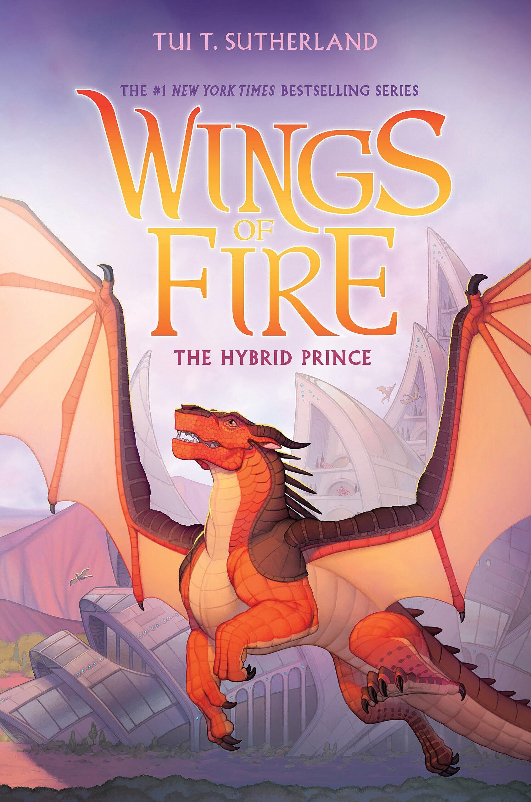 Sutherland, Tui T. The Hybrid Prince (Wings Of Fire, Book 16)