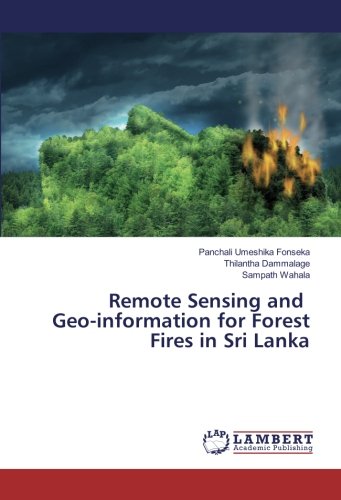 Remote Sensing and Geo-information for Forest Fires in Sri Lanka