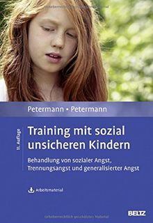 Training mit sozial unsicheren Kindern: Behandlung von sozialer Angst, Trennungsangst und generalisierter Angst. Mit Arbeitsmaterial zum Download