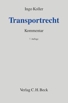 Transportrecht: Kommentar zu Spedition, Gütertransport und Lagergeschäft: Kommentar zu Spedition, Gütertransport und Lagergeschäft, Rechtsstand: voraussichtlich 15. November 2009