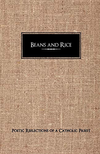 Beans and Rice: Poetic Reflections of a Catholic Priest