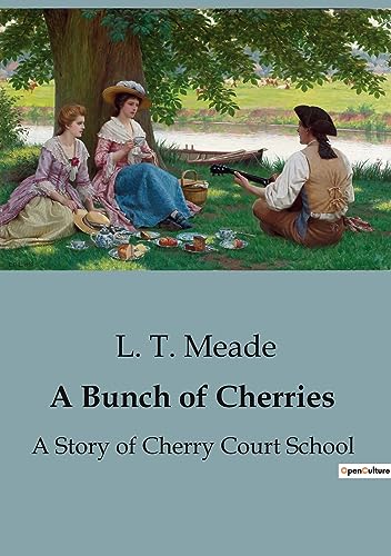 A Bunch of Cherries : A Story of Cherry Court School