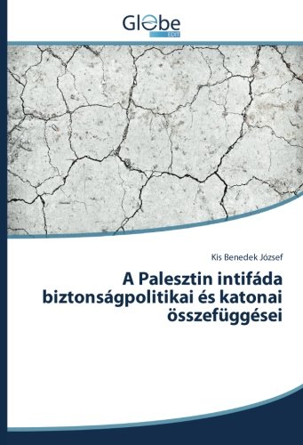 A Palesztin intifáda biztonságpolitikai és katonai összefüggései