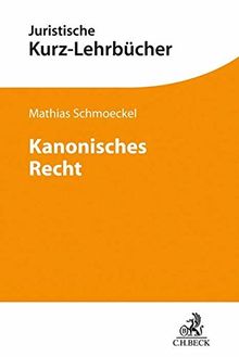 Kanonisches Recht: Geschichte und Inhalt des Corpus iuris canonici