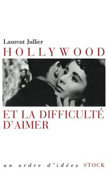 Hollywood et la difficulté d'aimer