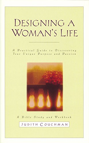 Designing A Woman's Life Study Guide: A Bible Study and Workbook