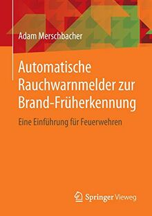 Automatische Rauchwarnmelder zur Brand-Früherkennung: Eine Einführung für Feuerwehren