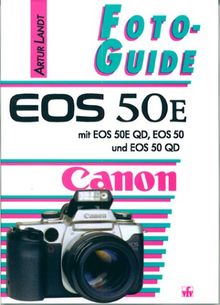 FotoGuide Canon EOS 50E. Mit EOS 50E QD, EOS 50 und EOS 50 QD.