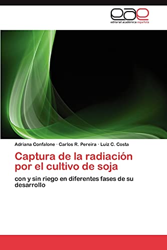 Captura de la radiación por el cultivo de soja: con y sin riego en diferentes fases de su desarrollo
