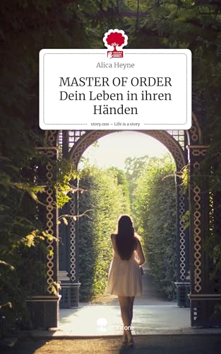MASTER OF ORDER Dein Leben in ihren Händen. Life is a Story - story.one