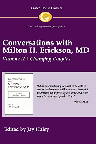 Conversations with Milton H. Erickson MD Volume II: Changing Couples