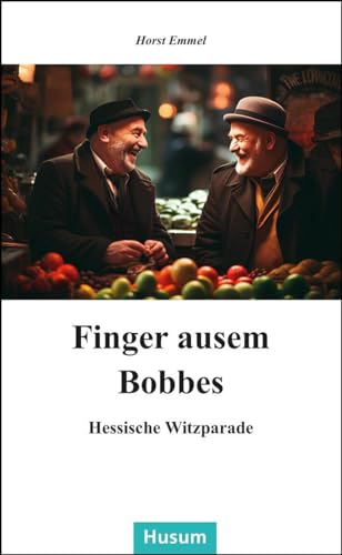 Finger ausem Bobbes: Hessische Witzparad (Husum-Taschenbuch)
