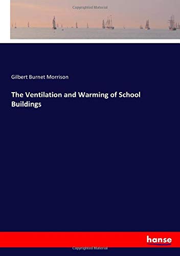 The Ventilation and Warming of School Buildings