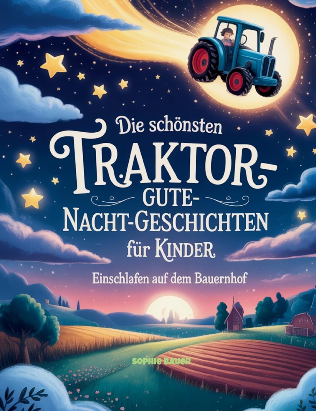 Die schönsten Traktor-Gute-Nacht-Geschichten für Kinder