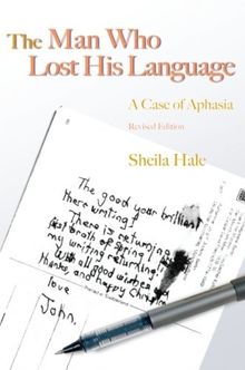 The Man Who Lost His Language: A Case of Aphasia