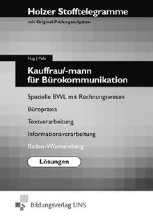 Holzer Stofftelegramme Kauffrau/-mann für Bürokommunikation-Lösungen Spezielle BWL mit Rechnungswesen, Büropraxis, Textverarbeitung, ... Textverarbeitung, Informationsverarbeitung
