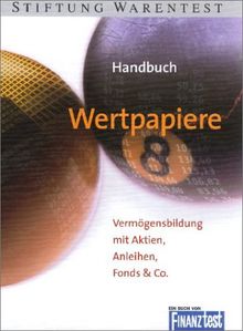 Handbuch Wertpapiere. Vermögensbildung mit Aktien, Fonds & Co