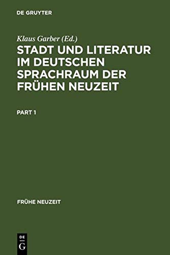 Stadt und Literatur im deutschen Sprachraum der Frühen Neuzeit (Frühe Neuzeit, 39, Band 39)